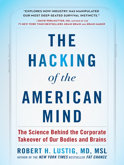 Title details for The Hacking of the American Mind by Robert H. Lustig - Wait list
